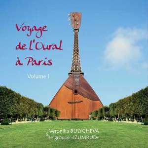 Veronika Bulycheva & the Izumrud ensemble - "Voyage de l’Oural" (2012)