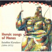 Saiakbai Karalaev ‎– Heroic Songs Of Manas (2007) 