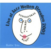 Baltic Trio: Petras Vysniauskas - Vladimir Volkov - Klaus Kugel ‎– Live at Jazz Weltern dresden (2005)